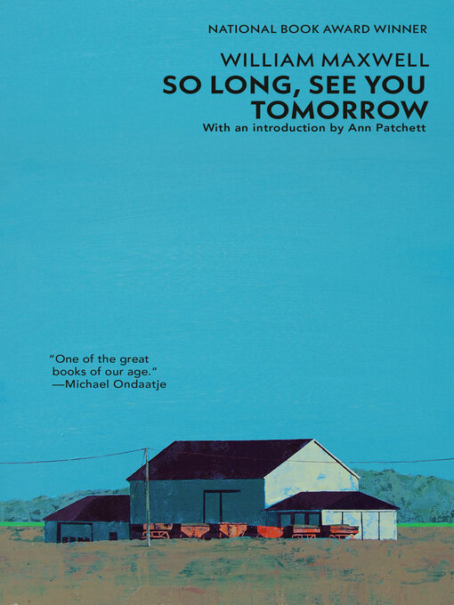 Title details for So Long, See You Tomorrow by William Maxwell - Available